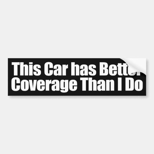 Deze auto heeft een betere dekking dan ik. bumpersticker (Voorkant)