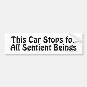 Deze auto stopt voor alle bewuste wezens Boeddhist Bumpersticker