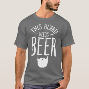 Deze baard heeft bier Bearded Man nodig T-shirt