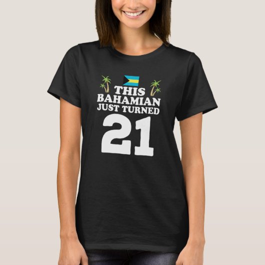 Deze Bahamaan heeft net 21 Bahama's 21ste verjaard T-shirt (Voorkant)