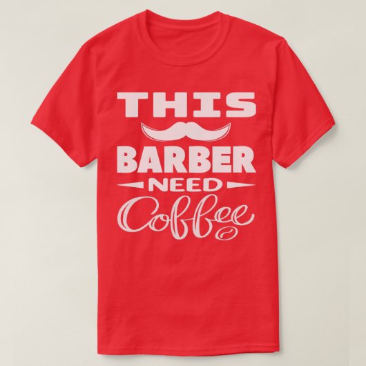 Deze barber heeft een cadeau voor koffie-Barber no T-shirt (Design voorkant)