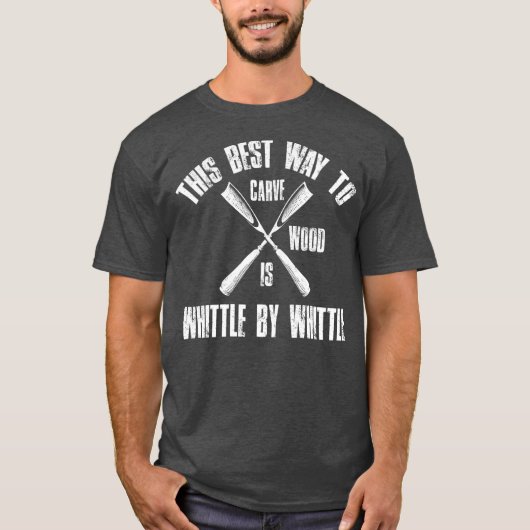 Deze beste manier om Whittling Woodworking uit te  T-shirt (Voorkant)