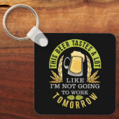 Deze bier slaat veel op alsof ik niet ga werken sleutelhanger (Voorkant)