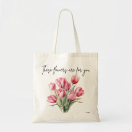 Deze bloemen zijn voor jou tote bag