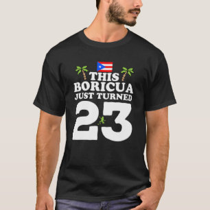 Deze Boricua draaide net 23 - Puerto Ricaan 23rd B T-shirt