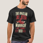 Deze Braziliaanse Jiu Jitsu Warrior maakte 100 B. T-shirt (Voorkant)