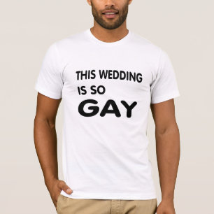 Deze bruiloft is zo gay. t-shirt