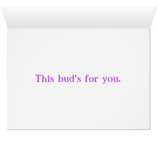 Deze Bud is voor jou.
