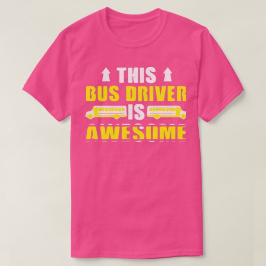 DEZE BUS-DRIVER IS GEWELDIGE 3 T-SHIRT (Design voorkant)