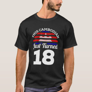 Deze Cambodjaan Is Net 18 Geworden Cambodja 18e Ve T-shirt