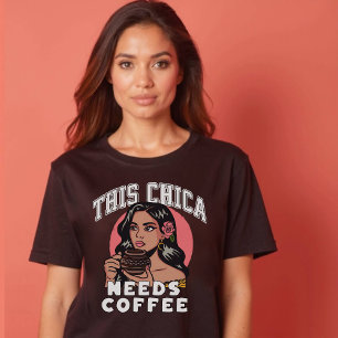 Deze chica heeft koffie nodig latina cafeïne t-shirt