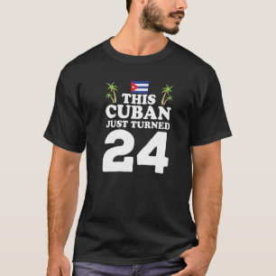 Deze Cubaan maakte zojuist 24 Cuba Cubano 24th Bir T-shirt