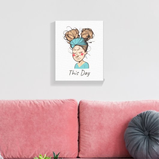 Deze dag | Het hebben van een moeilijke tijd Canvas Afdruk (Insitu (Woonkamer))