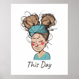 Deze dag | Het hebben van een moeilijke tijd Poster