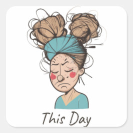 Deze dag | Het hebben van een moeilijke tijd Vierkante Sticker
