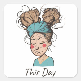 Deze dag   Het hebben van een moeilijke tijd Vierkante Sticker