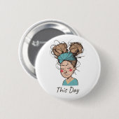 Deze Dag |  Moeilijke Tijd Hebben  Ronde Button 5,7 Cm (Voorkant /achterkant)