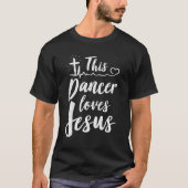 Deze danseres houdt van Jezus Christelijke dans T-shirt (Voorkant)