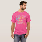 Deze dansmoeder-zaak doden Danser Dansliefhebber T-shirt (Voorkant volledig)