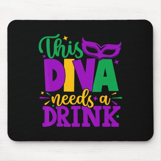 Deze diva heeft een Drink nodig Mardi Gras Diva Lo Muismat (Voorkant)