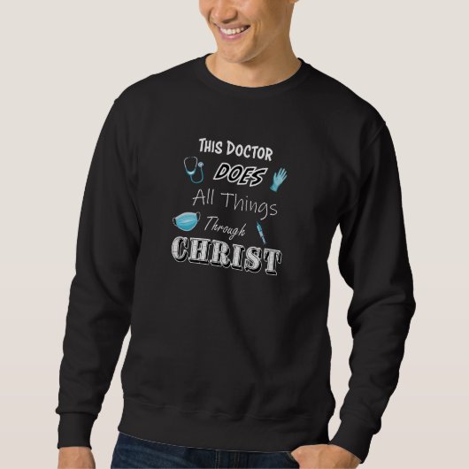 Deze dokter doet alles door Christus - Christus Trui (Voorkant)
