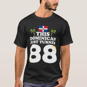 Deze Dominicaan is net 88 Dominicano 88ste Bir gew T-shirt