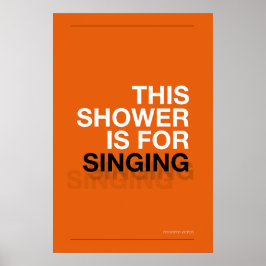 DEZE DOUCHE IS OM TE ZINGEN – Badkamer Muur Kunst Poster