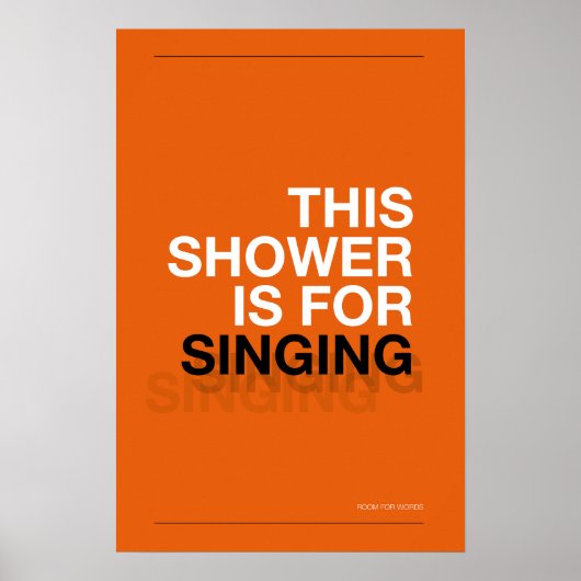 DEZE DOUCHE IS OM TE ZINGEN – Badkamer Muur Kunst Poster (Voorkant)