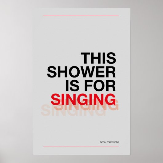 DEZE DOUCHE IS OM TE ZINGEN – Badkamer Muur Kunst Poster (Voorkant)