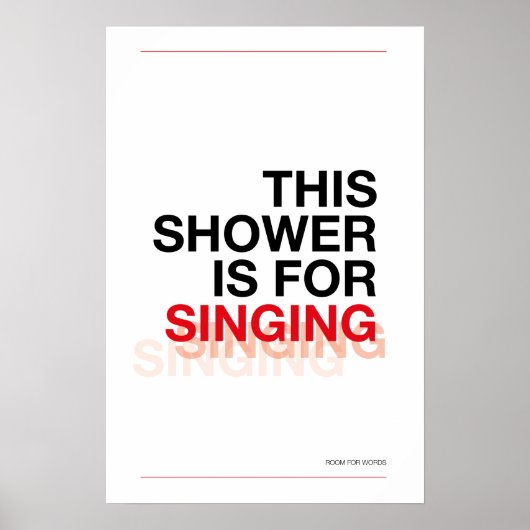 DEZE DOUCHE IS OM TE ZINGEN – Badkamer Muur Kunst Poster (Voorkant)