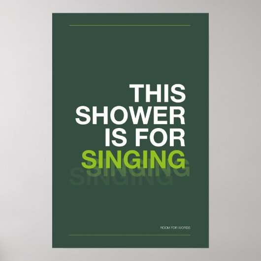 DEZE DOUCHE IS OM TE ZINGEN – Badkamer Muur Kunst Poster (Voorkant)