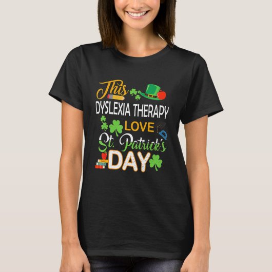 Deze Dyslexia Therapy Love St Patrick's Day Shenan T-shirt (Voorkant)