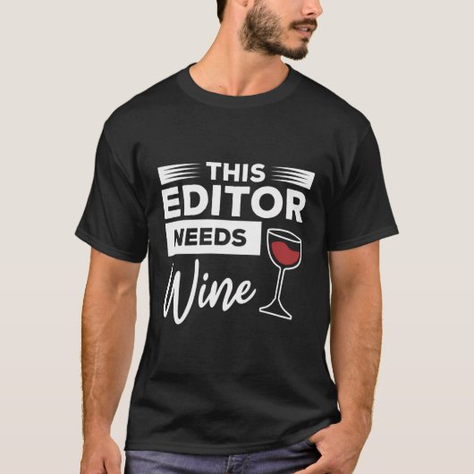 Deze editor heeft wijnvideobewerking nodig t-shirt (Voorkant)