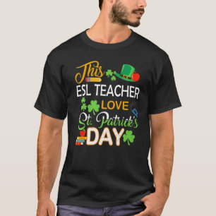 Deze esl-leraar houdt van St Patrick's Day Shenani T-shirt