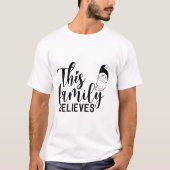 Deze familie gelooft t-shirt (Voorkant)