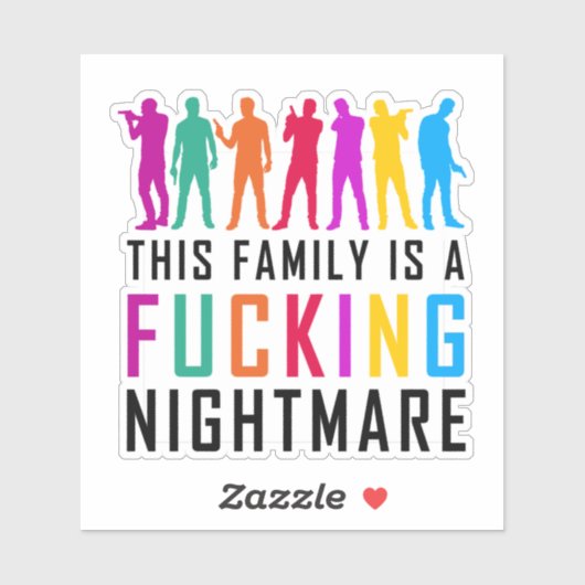 "Deze familie is een F*cking Nightmare" ticker Sticker (Vel)