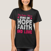Deze foster mama loopt op Hope Faith en Love Foste T-shirt (Voorkant)