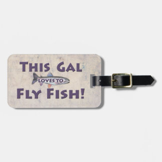 Deze Gal houdt van vliegen. forelvisserij Bagagelabel