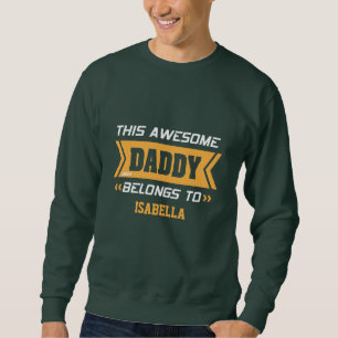 "Deze Geweldige pappie behoort tot ____" Sweatshir Trui