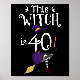 Deze heks is 40 Halloween Birthday Witch Poster