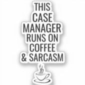 Deze Hoesje Manager draait op koffie en Sarcasm Sticker (Voorkant)