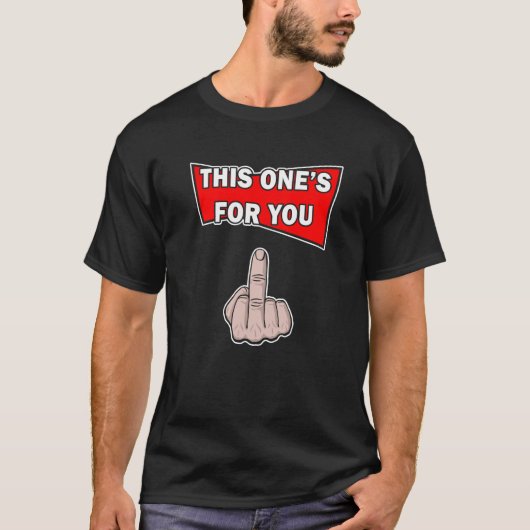 Deze Is Voor Jou Middelvinger T-shirt (Voorkant)