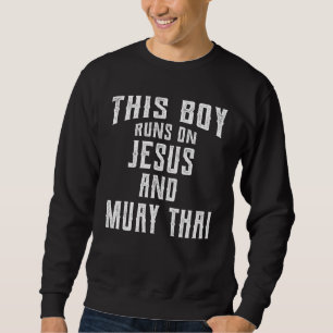 Deze jongen rent op Jesus en Muay Thai Christelijk Trui