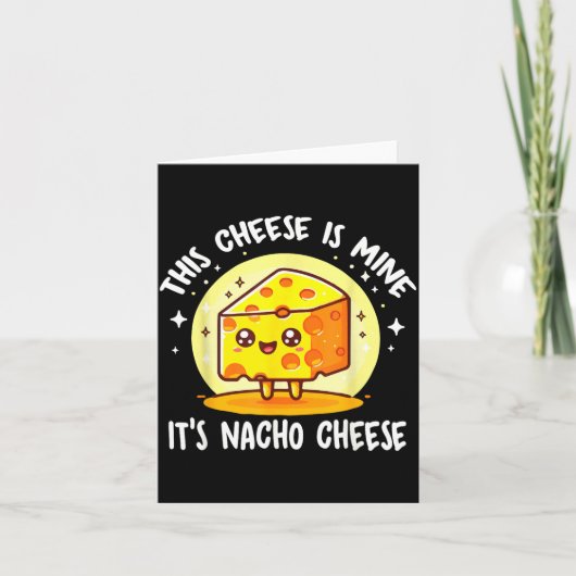 Deze kaas is van mij, het is nacho kaas grappig kaart (Voorkant)