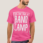 Deze keer op Band Camp Funny T-shirt (Voorkant)