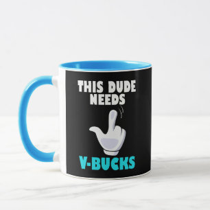 Deze kerel heeft V-Bucks Funny Gamer VBucks nodig Mok