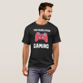 Deze kerel houdt van Game Video Game Controller Gr T-shirt (Voorkant volledig)