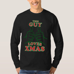 Deze kerel houdt van XMAS T-shirt