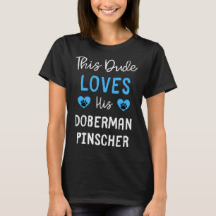 Deze kerel houdt van zijn Doberman Pinscher Doberm T-shirt