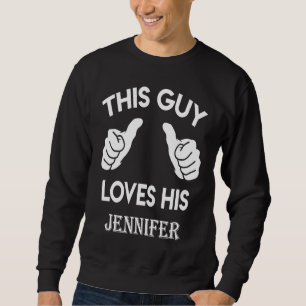 Deze kerel houdt van zijn JENNIFER verjaardag jubi Trui
